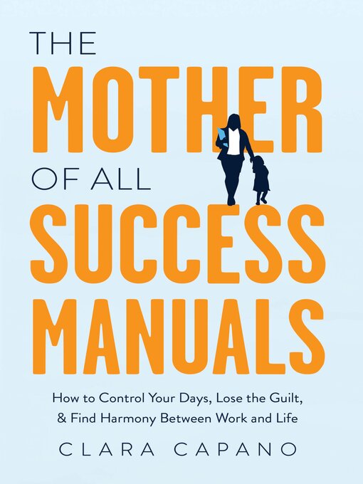 Title details for The Mother of All Success Manuals by Clara Capano - Available